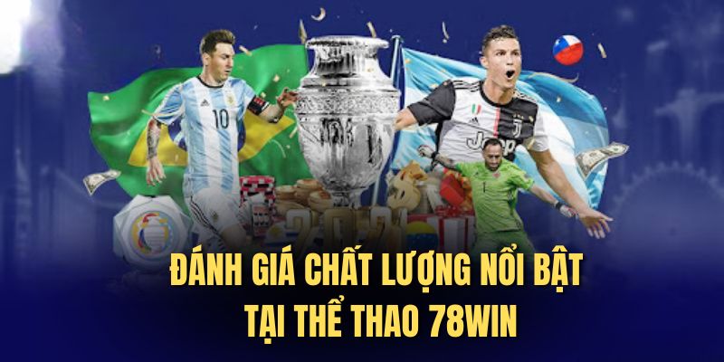 Đánh giá chất lượng nổi bật tại thể thao 78Win