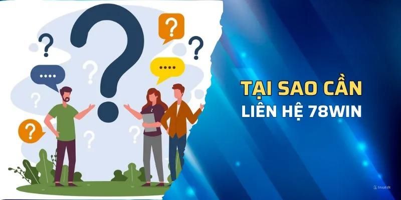 Thực hiện các bước liên hệ 78Win để trải nghiệm dịch vụ tốt nhất